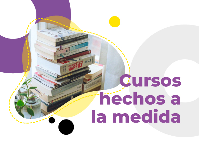 Cursos hechos a la medida