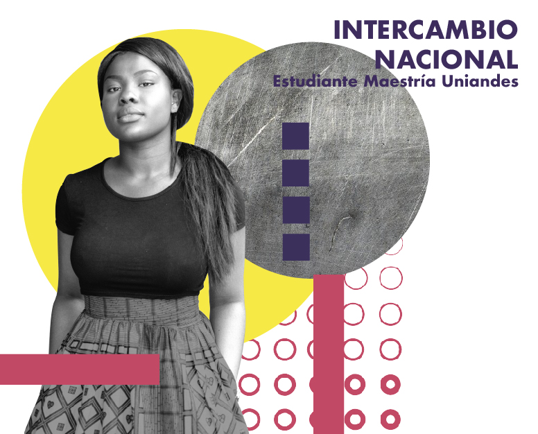 Estudiante Maestría Uniandes- Intercambio Nacional