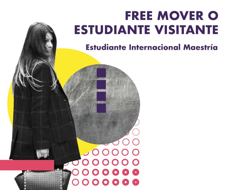 Estudiante Internacional Maestría- Free mover o estudiante visitante 